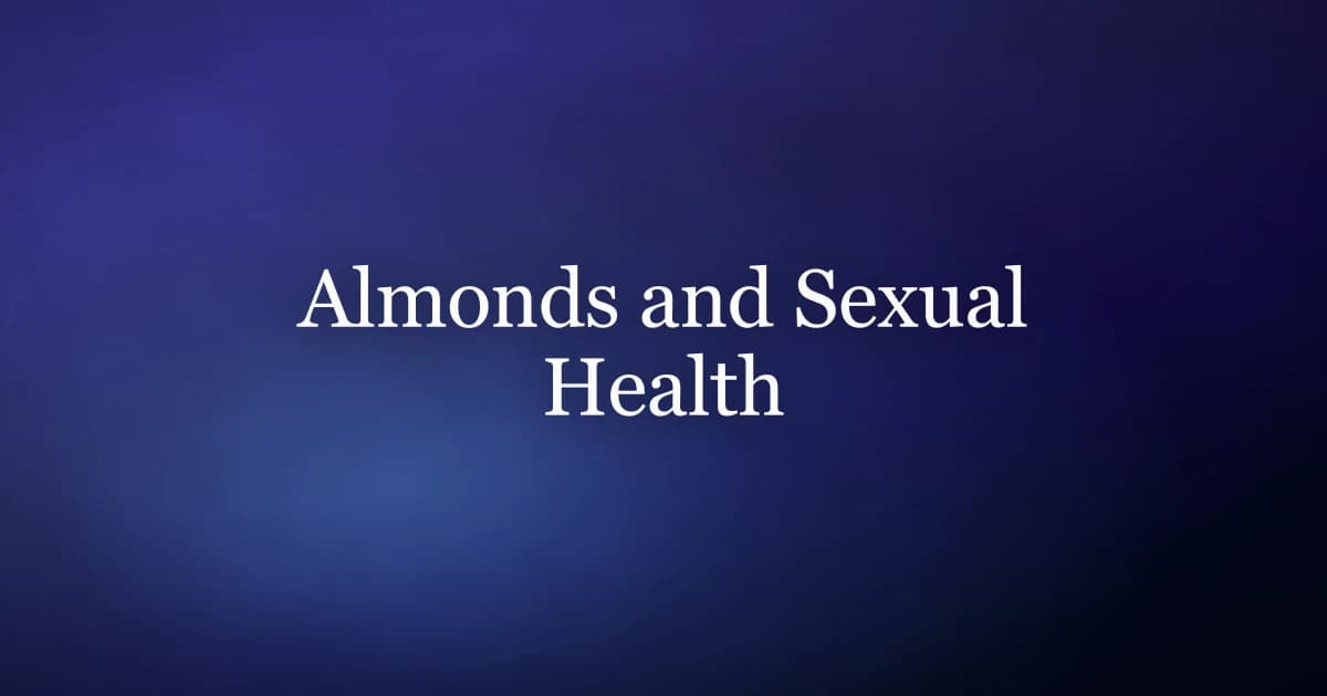 Almonds and sexual health — what randomized trial evidence actually shows for men