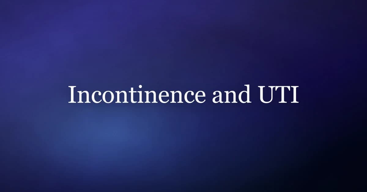 Incontinence and UTI: how infection triggers leakage and how incomplete emptying raises infection risk