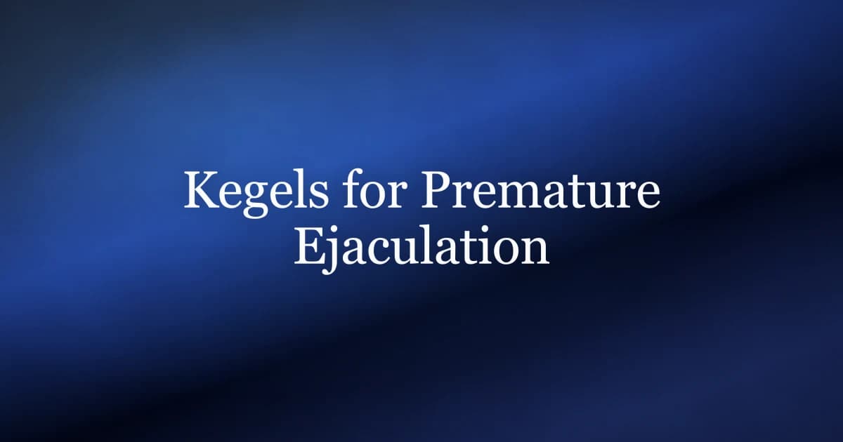 Kegel exercises for premature ejaculation step-by-step pelvic floor training guide for men