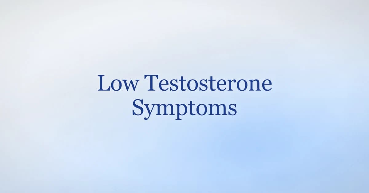 Low Testosterone Symptoms in Men: The Real Signs