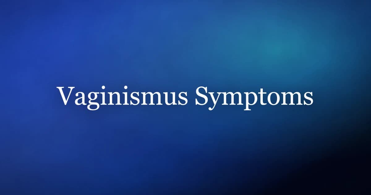 Vaginismus Symptoms: How to Recognise the Signs