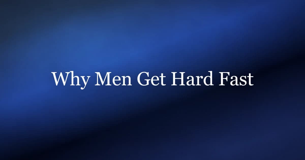 What causes a man to erect fast — the physiology of arousal, blood flow, and erection speed