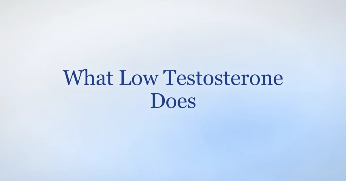 What Does Low Testosterone Do to a Man?