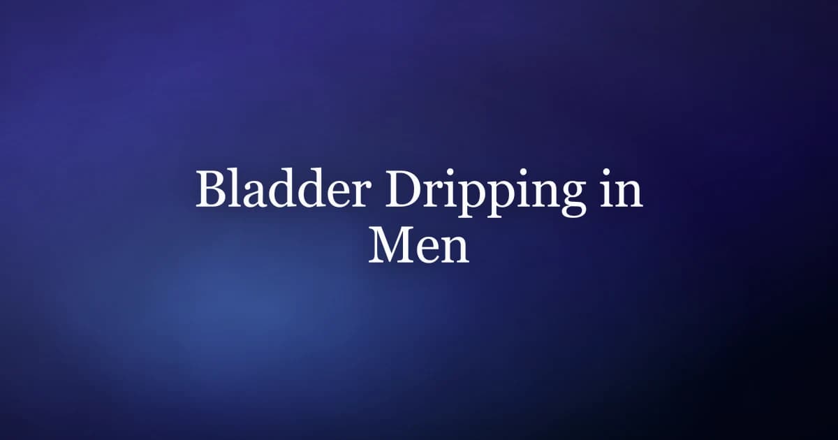 Bladder dripping in men — post-micturition dribble mechanism and pelvic floor training