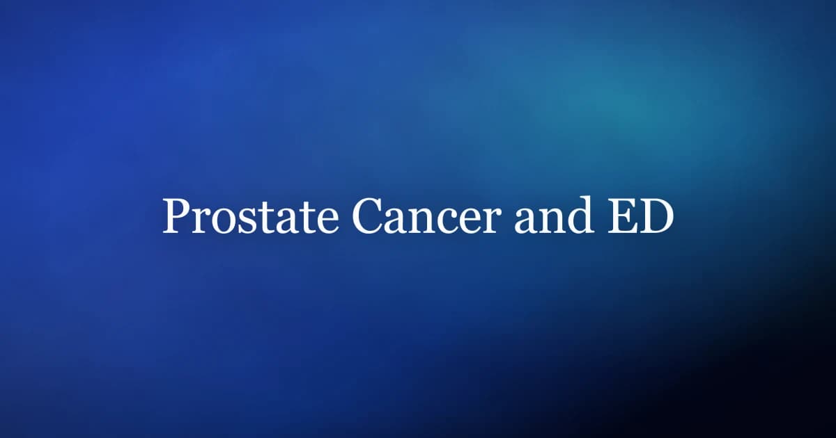 Prostate cancer and erectile dysfunction: how surgery, radiation and hormone therapy affect erections