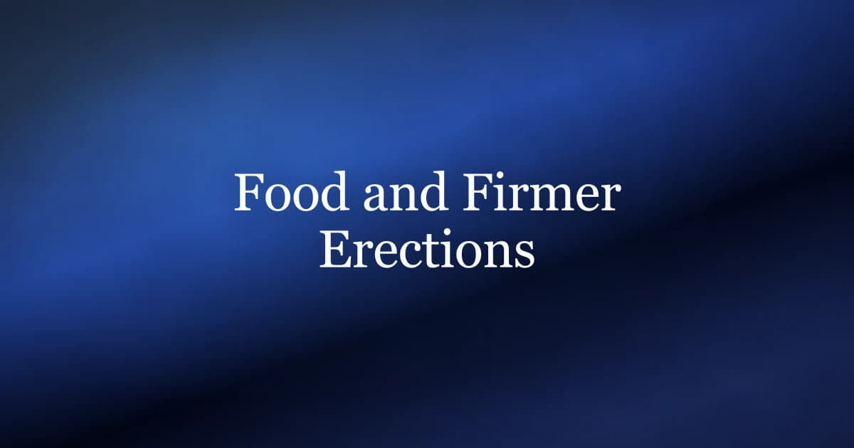 Food for manhood enlargement — the honest science on diet, blood flow, and firmer erections