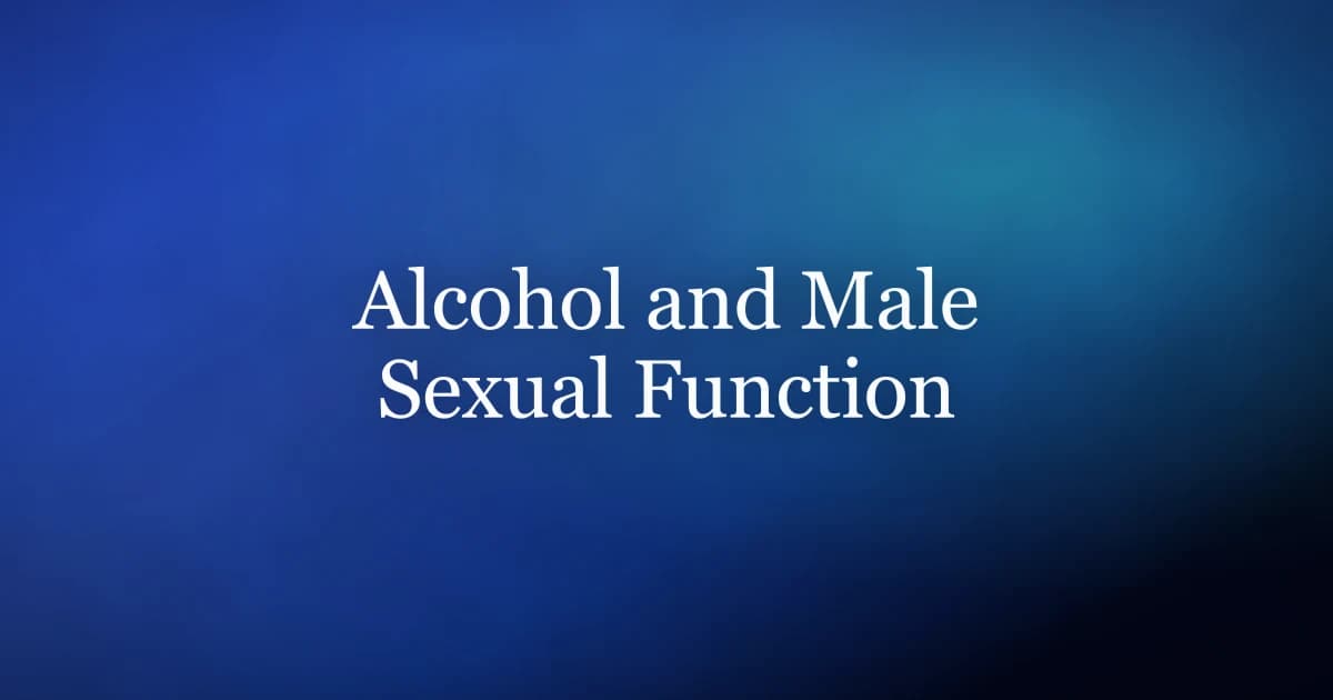 How alcohol affects a man sexually — erections, testosterone, and stamina