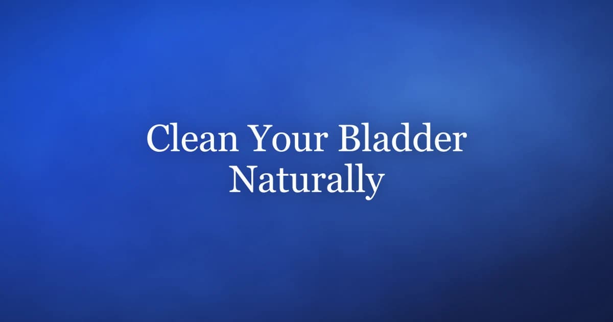 How to clean your bladder naturally: hydration, complete emptying and removing irritants