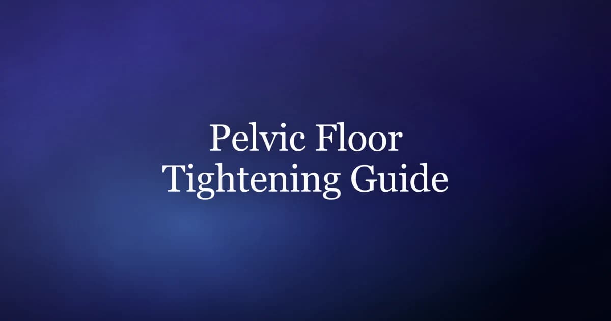 Guide to tightening the vagina through pelvic floor muscle training