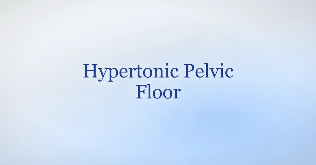 Hypertonic pelvic floor in men — signs of a too-tight pelvic floor and how to relax it