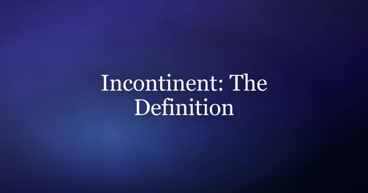 Incontinent definition explained: types of urinary incontinence in men