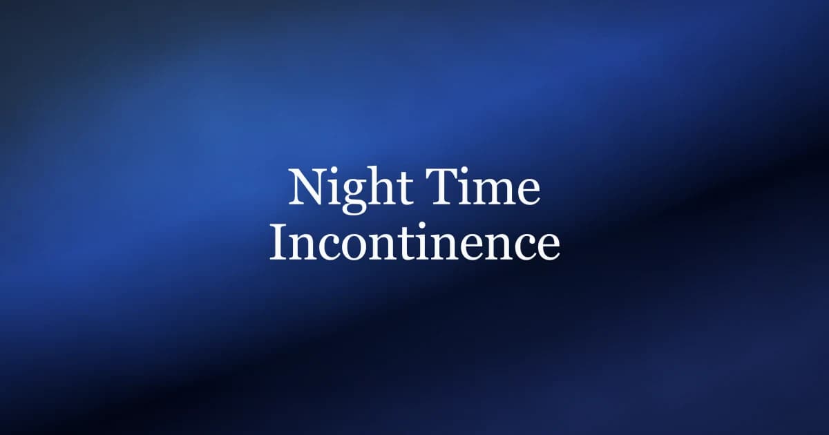 Night time incontinence in adults: causes, tests and treatments