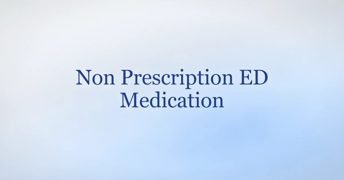 Non prescription ED medication — what is legally available over the counter and what actually works