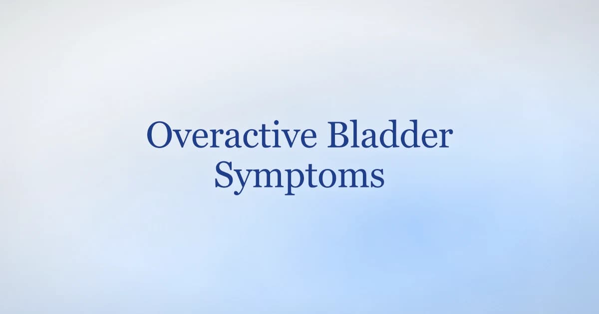 Overactive bladder symptoms in men — urgency, frequency, nocturia, and leaks explained