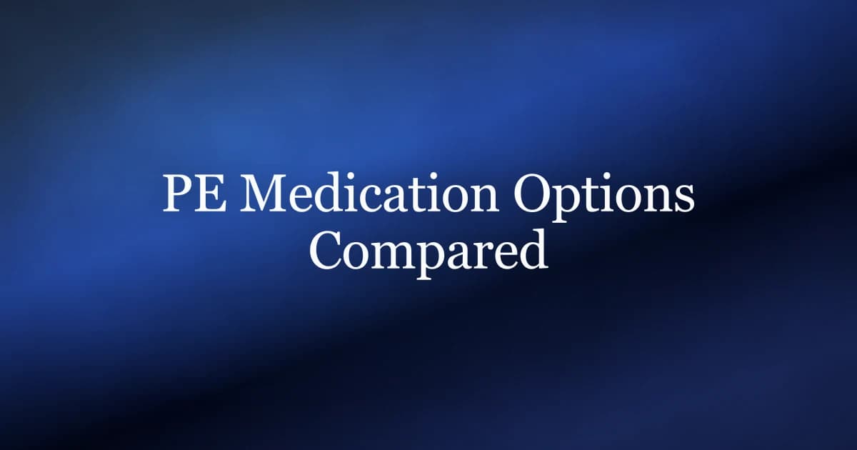 PE medication options compared — dapoxetine, SSRIs, topical anaesthetics, and tramadol