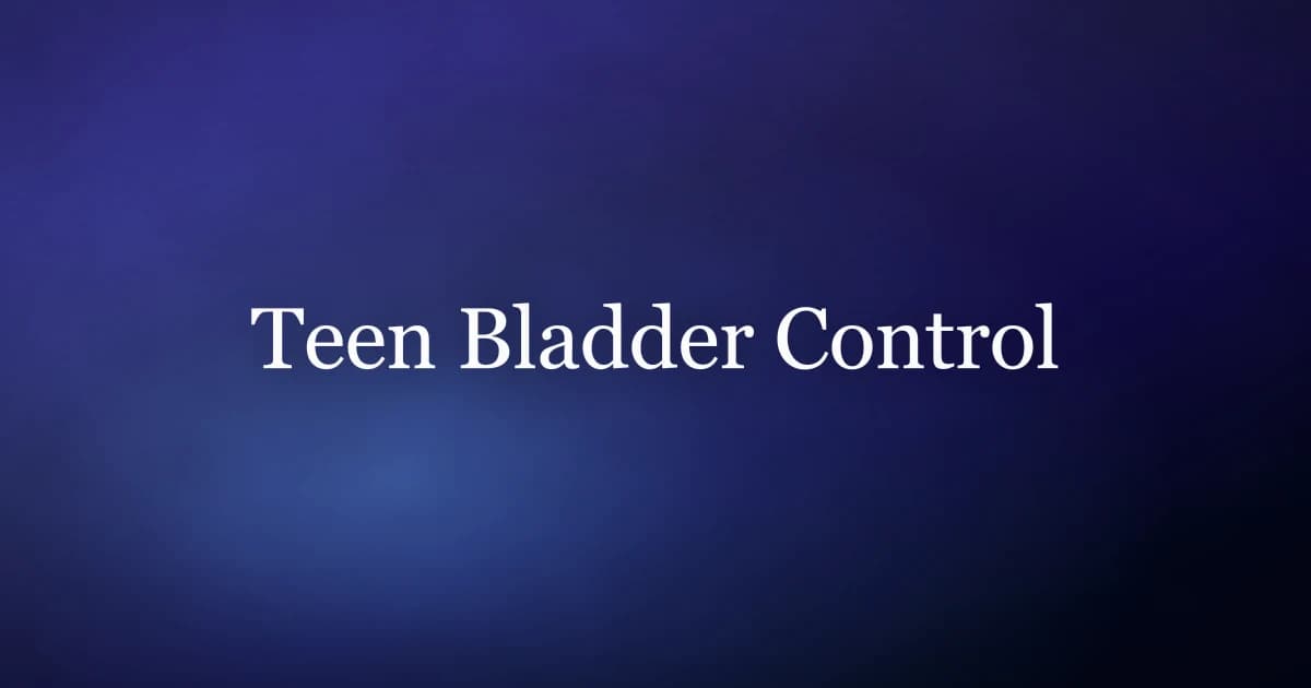 Guide to frequent urination and bladder control problems in teenagers