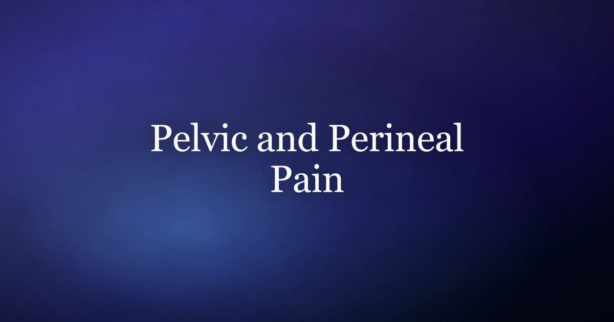 Pelvic and perineal pain in men — causes, chronic pelvic pain syndrome, and pelvic floor relief