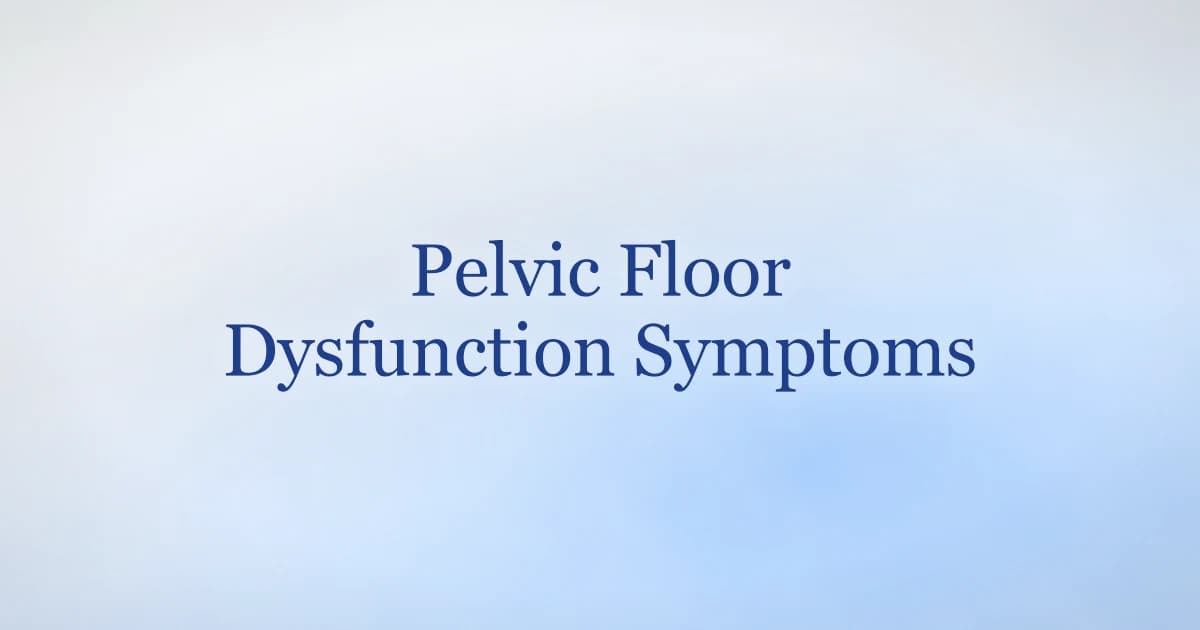 Pelvic floor dysfunction symptoms in men — urinary, bowel, sexual, and pain signs explained