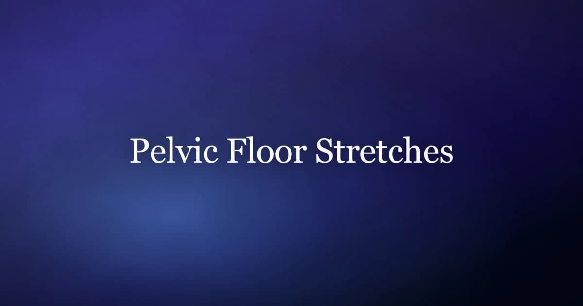 Pelvic floor stretches for men — releases for a tight, hypertonic pelvic floor to ease pain, urgency, and sexual symptoms