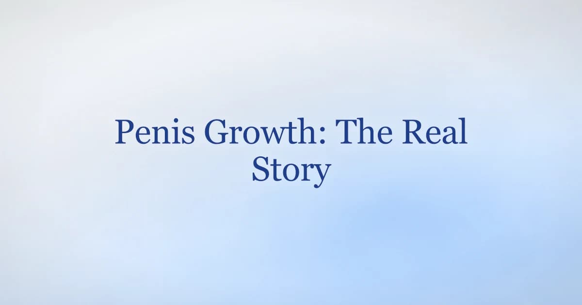 Penis growth explained — the puberty timeline and what changes in adulthood