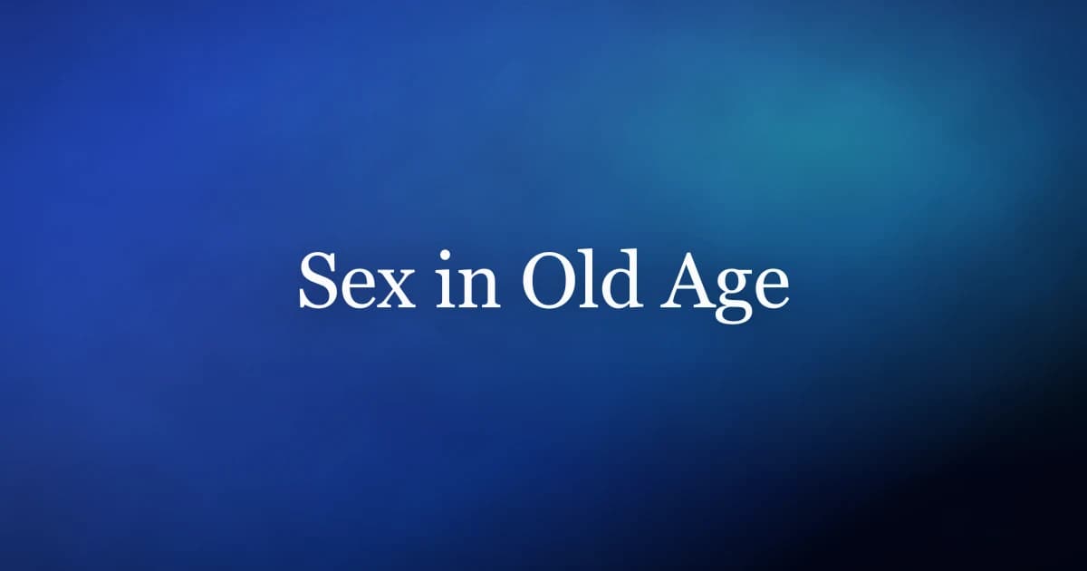 Sex in old age — how sexual health changes for older men and what keeps it working