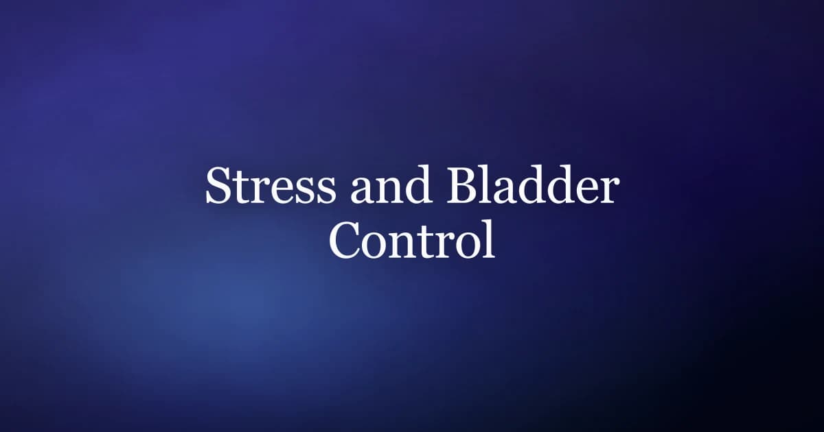 Stress and bladder control in men — the two-way loop between anxiety and urinary urgency and how pelvic floor training breaks it