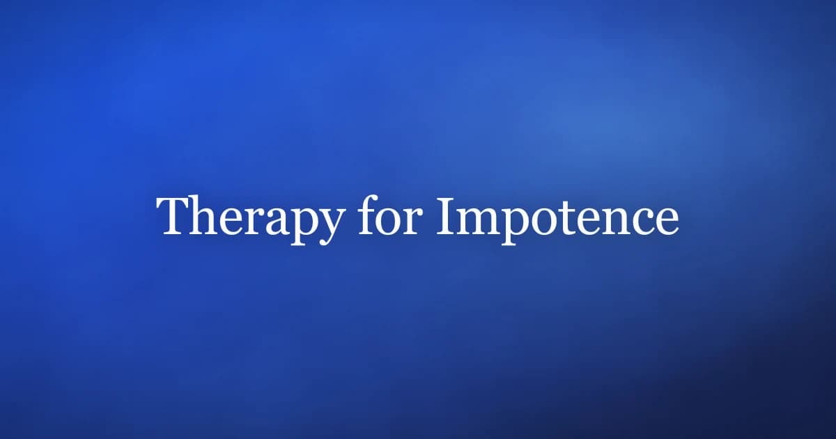 Therapy for impotence — pelvic floor, psychosexual, and lifestyle approaches that work without pills