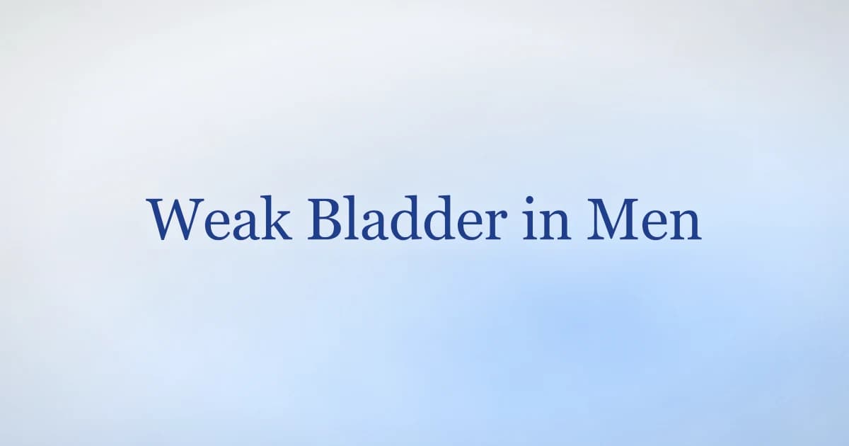 Weak bladder in men — causes, pelvic floor training, and how to regain bladder control