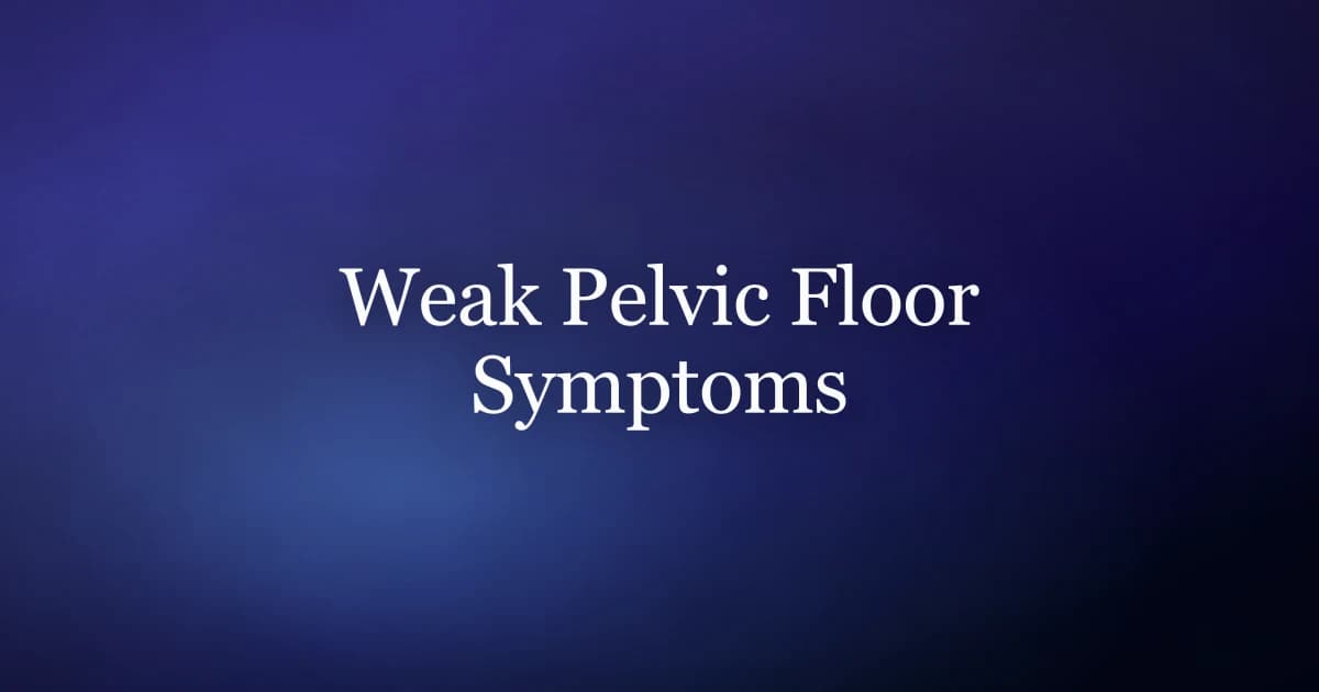 Weak pelvic floor symptoms in men — signs, causes, and how to reverse them