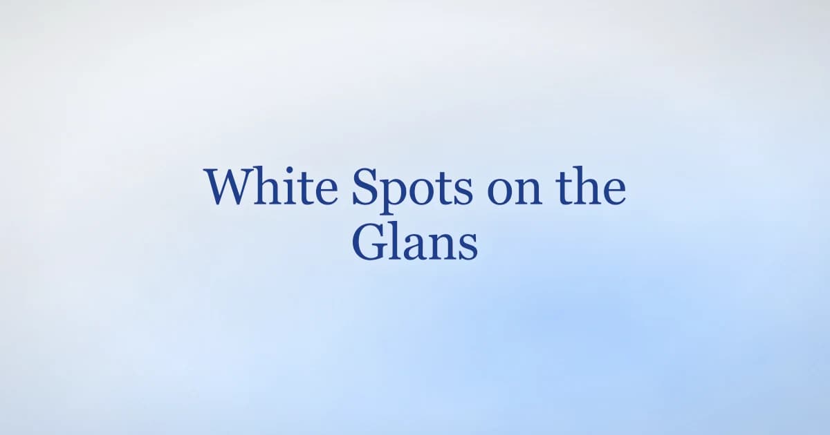 White spots on the glans: pearly penile papules, Fordyce spots, balanitis and lichen sclerosus compared